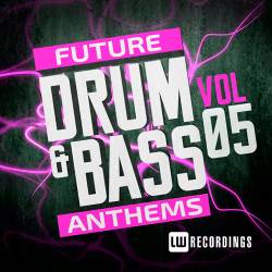 Future Drum & Bass Anthems Vol.5 (2015)