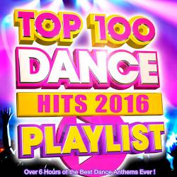 Top 100 Dance Hits Playlist 2016 (2016)