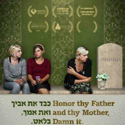       / Honor thy Father and thy Mother, Damn it. / Kabed Et Avicha VeEt Imecha, Blat! (2014) TVRip