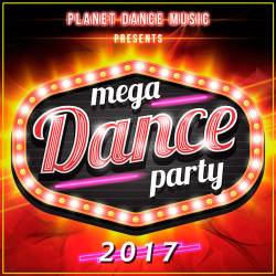 Mega Dance Party 2017 (2016)