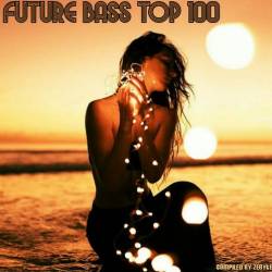 Future Bass Top 100 (Compiled by ZeByte) (2018)