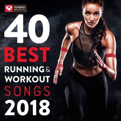 40 Best Running and Workout Songs 2018 (2018)