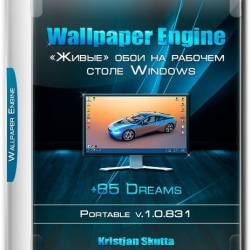Wallpaper Engine v.1.0.831 Portable + 85 Dreams (2018) (MULTI/RUS)