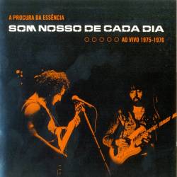 Som Nosso De Cada Dia - A Procura Da Essencia [Ao Vivo 1975-1976] (2004) FLAC/MP3