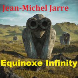 Jean-Michel Jarre - Equinoxe Infinity (2018) MP3