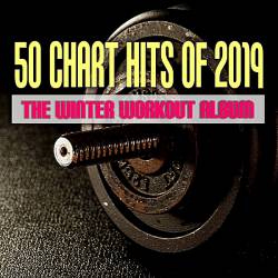 50 Chart Hits Of 2019: The Winter Workout Album (2019) MP3