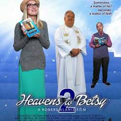 Heavens to Betsy 2 /    2 (2019) WEB-DLRip