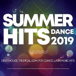 Summer Hits Dance 2019: Deep, House, Tropical, Edm, Pop, Dance, Latin Music Hits (2019) MP3