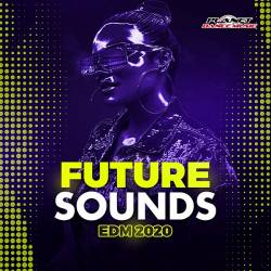 Future Sounds EDM 2020. Planet Dance Music (2019) MP3