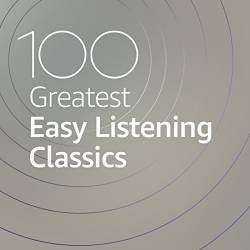 100 Greatest Easy Listening Classics (2020)