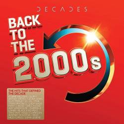 DECADES Back To The 2000s (3CD) (2021)