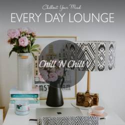 Every Day Lounge: Chillout Your Mind (2021) - Lounge, Chillout, Downtempo