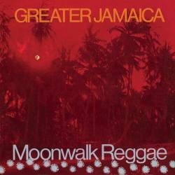 Greater Jamaican Moonwalk Reggae (Expanded Version) (2022) - Reggae