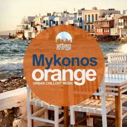Mykonos Orange: Urban Chillout Music (2022) AAC - Lounge, Chillout, Downtempo
