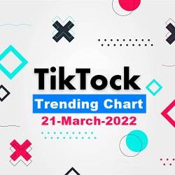 TikTok Trending Top 50 Singles Chart (21-March-2022) (2022) - Pop, Dance, Rock, Hip Hop, RnB