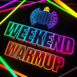 Ministry Of Sound Weekend Warmup (2022) - Electro, Club, Dance