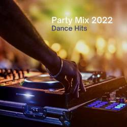 Party Mix 2022 Dance Hits (2022) - Electropop, Dancehall, Dance, Synthpop