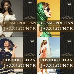 Cosmopolitan Jazz Lounge Vol.1-4 Chillaxing Masterpieces Deluxe (2022) AAC - Lounge, Chillout, Smooth Jazz