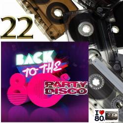 Back To 80s Party Disco Vol. 01-43 (2014-2018) - Italo Disco, Eurodisco