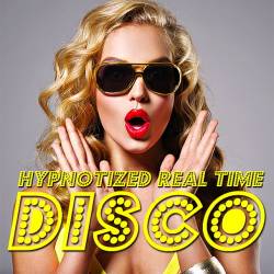 Disco Hypnotized Real Time (2022) - Pop, Dance, Disco, Europop, Hip Hop, RnB, Rap, Synthpop