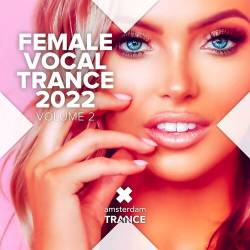 Female Vocal Trance 2022 Vol. 2 (2022) - Electro, Trance