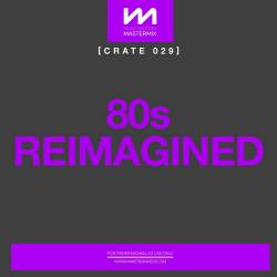 Mastermix Crate 029 - 80s Reimagined (2022) - Disco, Pop, Dance