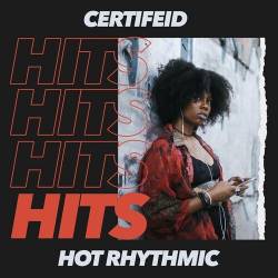 Certifeid Hits - Hot Rhythmic (2022) - Rap, Hip Hop