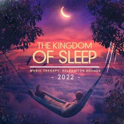 The Kingdom Of Sleep (2022) Mp3 - Ambient, Relax, Meditation, Instrumental!