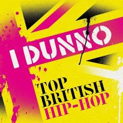 I Dunno - Top British Hip-Hop (2022) Mp3