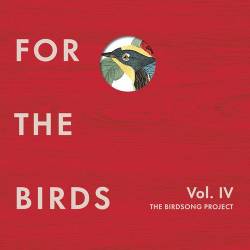 For the Birds The Birdsong Project Vol. IV (4CD) (2022) - Pop, Rock