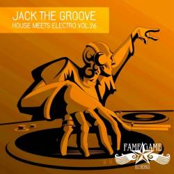 Jack the Groove - House Meets Electro Vol. 26 (2022)