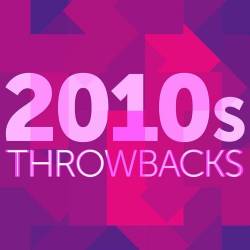 2010s Throwbacks (2023) - Pop, Rock, RnB, Dance