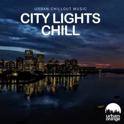 City Lights Chill: Urban Chillout Music (2023) FLAC