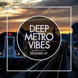 Deep Metro Vibes Vol. 47 (2023) - Funky, Club House