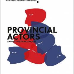   / Aktorzy prowincjonalni / Provincial Actors (  / Agnieszka Holland) (1979) , , , BDRip-AVC