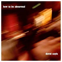 David Coyle - How To Be Abnormal (2023) MP3, 320 kbps