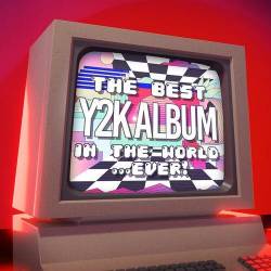 The Best Y2K Album In The World...Ever! (2023) MP3