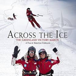 :  .   / Across the Ice. The Greenland Victory March (2016) HDTVRip 1080p