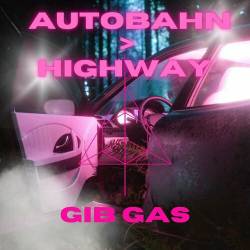 Autobahn Highway - Gib Gas (2023) - Pop, Rock, RnB, Dance