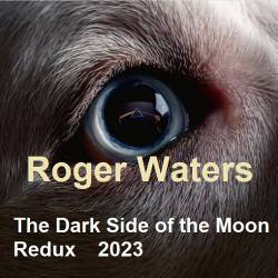 Roger Waters - The Dark Side of the Moon Redux (2023) FLAC