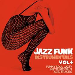 Jazz Funk Instrumentals Vol. 4 Funky Soul Jazzy Instrumental Acid Tracks (2023) FLAC - Jazz, Funk