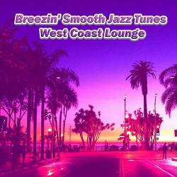 Breezin Smooth Jazz Tunes West Coast Lounge (2023) FLAC - Smooth Jazz