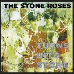 The Stone Roses - Turns Into Stone (1992/2012 Remastered) [FLAC]