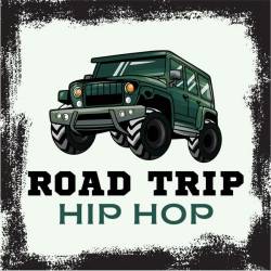 Road Trip Hip Hop (2024) - Rap, Hip Hop