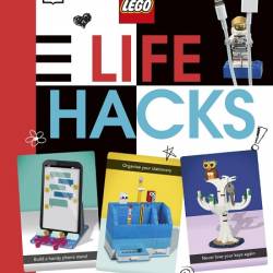 LEGO Life Hacks. 50 Cool Ideas to Make Your LEGO Bricks Work for You!