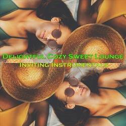 Delightful Cozy Sweet Lounge Inviting Instrumentals (2024) FLAC - Lounge, Chillout, Smooth Jazz