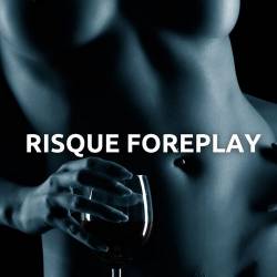 Risque Foreplay Erotic Chill Ambience for Night Sex (2024) FLAC - Electronic, Relax, Chillout, Ambient, New Age