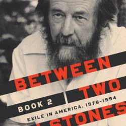 Between Two Millstones, Book 2: Exile in America, 1978-1994 - Aleksandr Solzhenits...