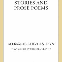 Stories and Prose Poems - Aleksandr Solzhenitsyn, Michael Glenny (Translator)