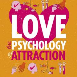 Understanding The Psychology of Relationships: The science of love and attraction ...